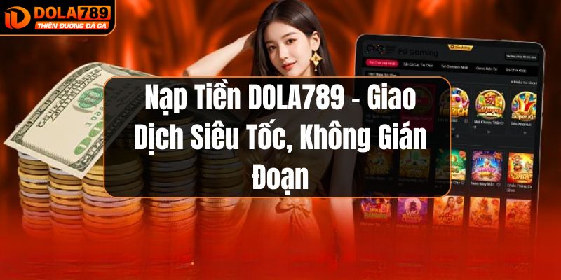 nạp tiền dola789