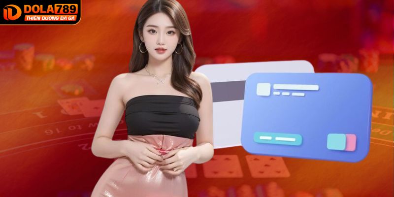 Chú ý các thông tin quan trọng để nạp tiền DOLA789 thành công