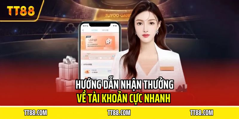 Hướng dẫn nhận thưởng về tài khoản cực nhanh 